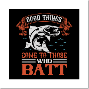 good things come those who batt Posters and Art